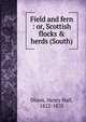 Field and fern : or, Scottish flocks & herds (South), Dixon, Henry Hall, 1822-1870 
