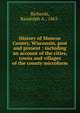 History of Monroe County, Wisconsin, past and present : including an account of the cities, towns and villages of the county microform, Richards, Randolph A., 1863- 