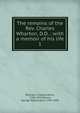 The remains of the Rev. Charles Wharton, D.D. : with a memoir of his life. 1, Wharton, Charles Henry, 1748-1833,Doane, George Washington, 1799-1859 