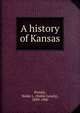 A history of Kansas, Prentis, Noble L. (Noble Lovely), 1839-1900 
