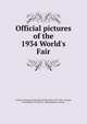 Official pictures of the 1934 World's Fair, Century of Progress International Exposition (1933-1934 : Chicago, Ill.),Kaufmann &amp; Fabry Co., photographers, Chicago 