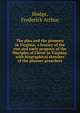 The plea and the pioneers in Virginia; a history of the rise and early progress of the Disciples of Christ in Virginia, with biographical sketches of the pioneer preachers, Hodge, Frederick Arthur 