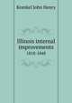 Illinois internal improvements, 1818-1848, Krenkel John Henry 