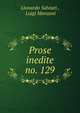 Prose inedite. no. 129, Lionardo Salviati , Luigi Manzoni 