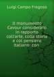 Il monumento Cavour considerato in rapporto coll'arte, colla storia e col pensiero italiano: con ., Luigi Campo Fregoso 
