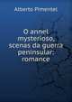 O annel mysterioso, scenas da guerra peninsular: romance, Alberto Pimentel 