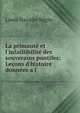 La primaut? et l'infaillibilit? des souverains pontifes: Le?ons d'histoire donn?es a l ., Louis Nazaire Begin 