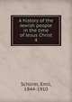 A history of the Jewish people in the time of Jesus Christ. 4, Sch?rer, Emil, 1844-1910 