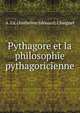 Pythagore et la philosophie pythagoricienne, A. Ed. (Anthelme Edouard) Chaignet 