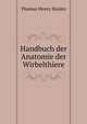 Handbuch der Anatomie der Wirbelthiere, Thomas Henry Huxley 