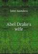 Abel Drake's wife, John Saunders 