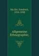 Allgemeine Ethnographie;, Mu?ller, Friedrich, 1834-1898 