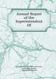 Annual Report of the Superintendent Of., Wisconsin Dept. of Public Instruction , Josiah Little Pickard , John Gibson McMynn 