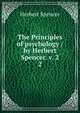 The Principles of psychology / by Herbert Spencer. v. 2. 2, Герберт Спенсер 