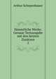 Smmtliche Werke: Genaue Textausgabe mit den letzten Zustzen. 2, Артур Шопенгауэр 