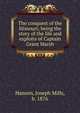 The conquest of the Missouri; being the story of the life and exploits of Captain Grant Marsh, Hanson, Joseph Mills, b. 1876 
