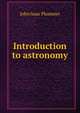 Introduction to astronomy, John Isaac Plummer 