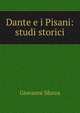 Dante e i Pisani: studi storici, Giovanni Sforza 