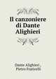 Il canzoniere di Dante Alighieri, Dante Alighieri 