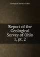Report of the Geological Survey of Ohio. 1, pt. 2, Geological Survey of Ohio 