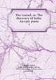 The Lusiad; or, The discovery of India. An epic poem. 1, Cam?es, Lu?s de, 1524?-1580,Cam?es, Lu?s de, 1524?-1580,Mickle, William Julius, 1735-1788 