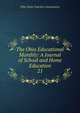 The Ohio Educational Monthly: A Journal of School and Home Education. 21, Ohio State Teachers Association 