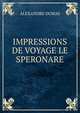 IMPRESSIONS DE VOYAGE LE SPERONARE, Alexandre Dumas 