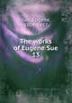 The works of Eugene Sue. 13, Sue, Euge?ne, 1804-1857 