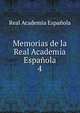 Memorias de la Real Academia Espaola. 4, Real Academia Espanola 
