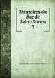 Mmoires du duc de Saint-Simon. 3, Louis de Rouvroy Saint-Simon 