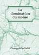 La domination du moine, Giuseppe Garibaldi 