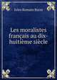 Les moralistes francais au dix-huitieme siecle, Jules Romain Barni 