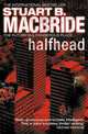 Halfhead, Stuart B. MacBride 