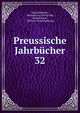 Preussische Jahrbcher. 32, Hans Delbr?ck , Heinrich von Treitschke, Rudolf Haym , Wilhelm Wehrenpfennig 