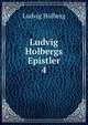Ludvig Holbergs Epistler. 4, Robert Eduard Prutz 