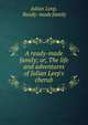 A ready-made family; or, The life and adventures of Julian Leep's cherub, Julian Leep, Ready -made family 