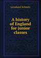 A history of England for junior classes, Leonhard Schmitz 