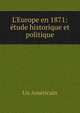 L'Europe en 1871: ?tude historique et politique, Un Am?ricain 