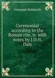 Ceremonial according to the Roman rite, tr. with notes by J.D.H. Dale, Giuseppe Baldeschi 