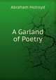 A Garland of Poetry, Abraham Holroyd 