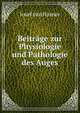 Beitrage zur Physiologie und Pathologie des Auges, Josef von Hasner 