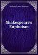 Shakespeare's Euphuism, William Lowes Rushton 