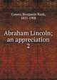 Abraham Lincoln; an appreciation. 2, Cowen, Benjamin Rush, 1831-1908 