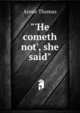 "'He cometh not', she said"., Annie Thomas 