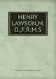HENRY LAWSON,M.D.,F.R.M.S., The Monthly Microscopical Journal 