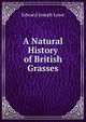 A Natural History of British Grasses, Edward Joseph Lowe 