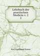 Lehrbuch der practischen Medicin v. 2. 2, Karl Ferdinand Kunze 