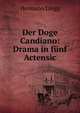 Der Doge Candiano: Drama in funf Actensic, Hermann Lingg 
