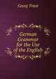 German Grammar for the Use of the English, Georg Traut 