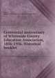 Centennial anniversary of Whiteside County Education Association, 1856-1956. Historical booklet, Benson, Gunnar A,Whiteside County Education Association 